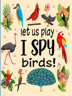 cover image of Let Us Play I Spy Birds!